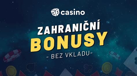 zahranicni casina|Zahraniční casino bonus bez vkladu 2024 ️ Přehled dnes!.